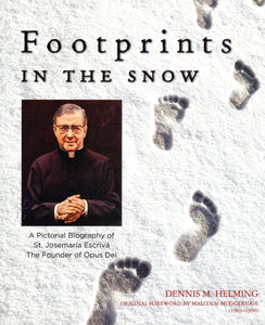 Footprints in the Snow: A Pictorial Biography of St. Josemaria Escriva