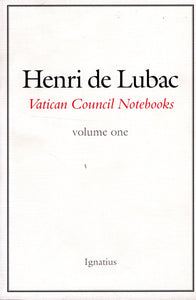 Henri de Lubac Vatican Council Notebooks Volume One