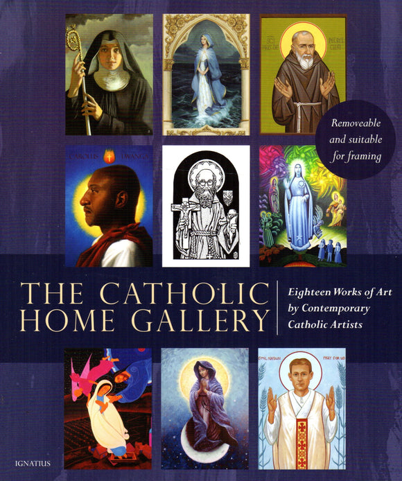The Catholic Home Gallery: Eighteen Works of Art by Contemporary Catholic Artists