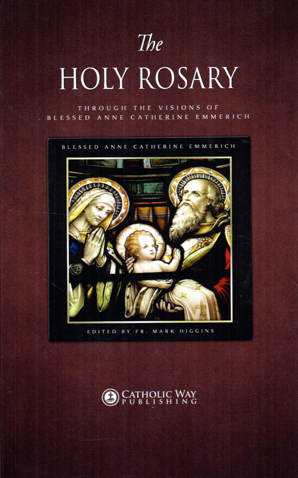 The Holy Rosary Through the Visions of Blessed Anne Catherine Emmerich