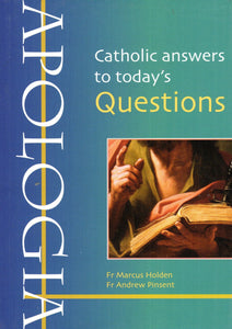 Apologia: Catholic Answers to Today's Questions