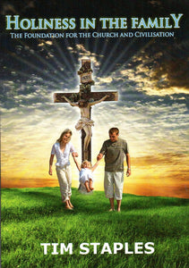 Holiness in the Family The Foundation for the Church and Civilisation DVD