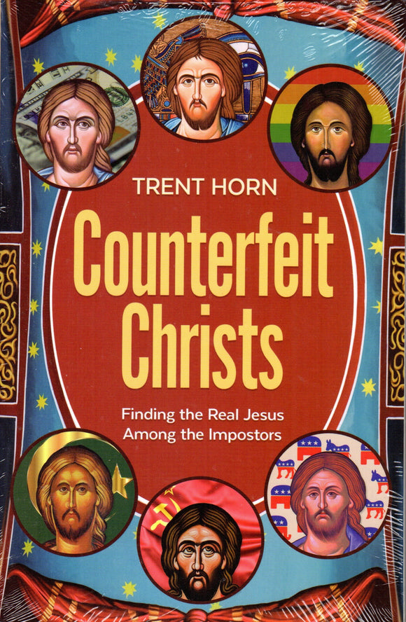 Counterfeit Christs: Finding the Real Jesus Among the Imposters
