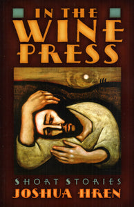 In the Wine Press: Short Stories