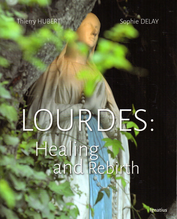Lourdes: Healing and Rebirth