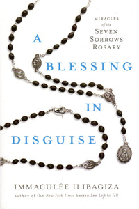 A Miracle in Disguise: Miracles of the Seven Sorrows Rosary