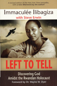 Left To Tell: Discovering God Amidst the Rwandan Holocaust