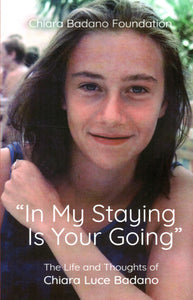 "In My Staying is Your Going": The Life and Thoughts of Chiara Luce Badano