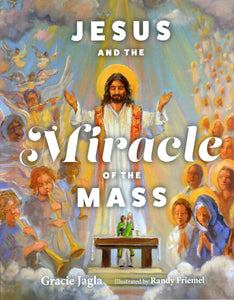 Jesus and the Miracle of the Mass