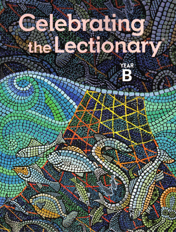 Celebrating the Lectionary Year B: Supplemental Lectionary-Based Catechesis