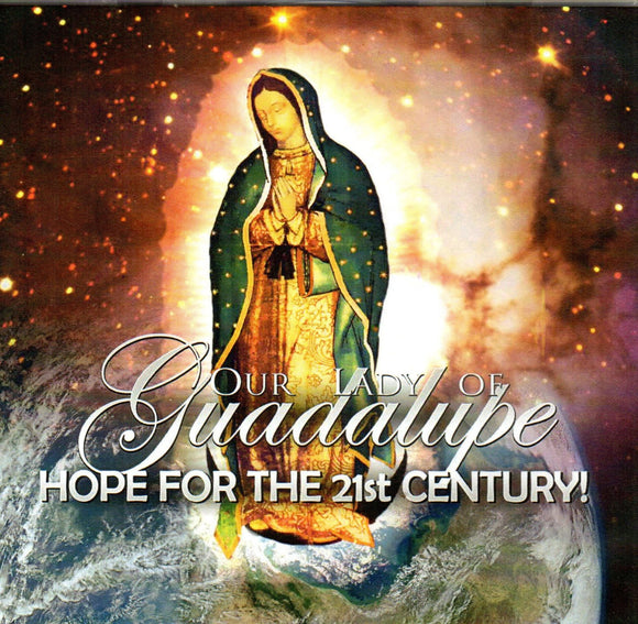 Our Lady of Guadalupe: Hope for the 21st Century CD