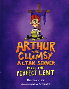 Arthur the Clumsy Altar Server Plans the Perfect Lent