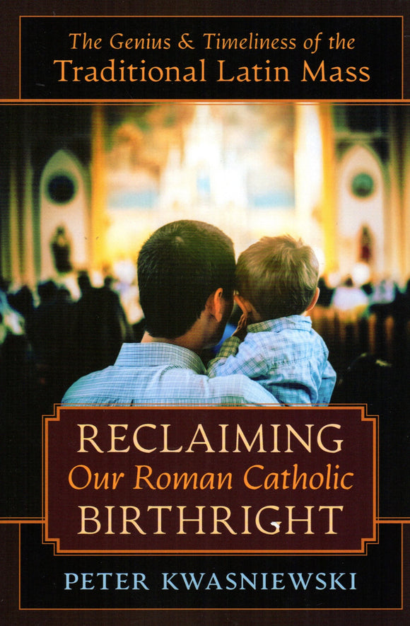 Reclaiming Our Roman Catholic Birthright