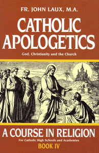 Catholic Apologetics - book IV