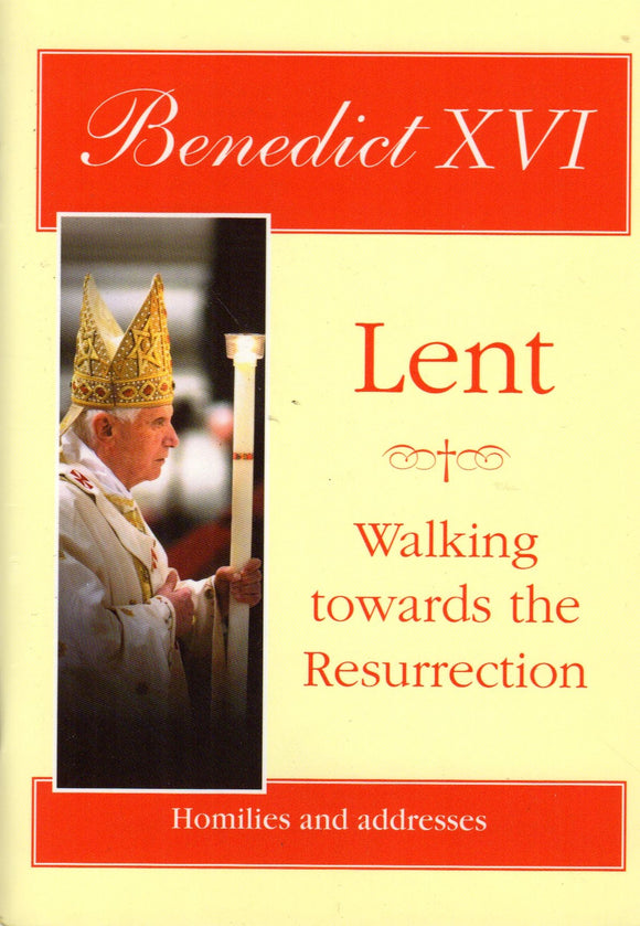 Lent: Walking Towards the Resurrection