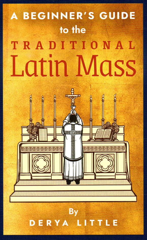 A Beginner's Guide to the Traditional Latin Mass