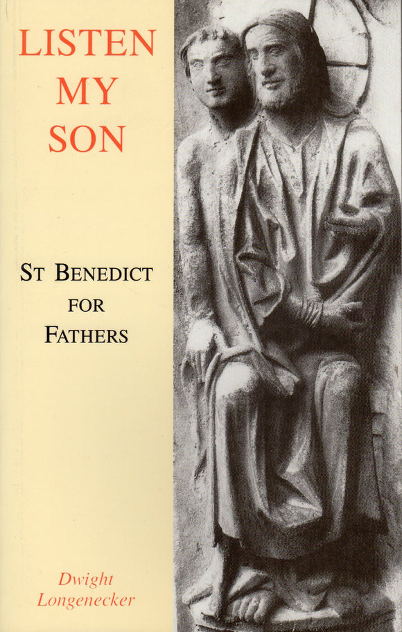 Listen My Son: St Benedict for Fathers