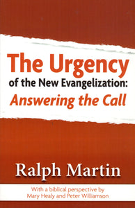 The Urgency of the New Evangelization: Answering the Call