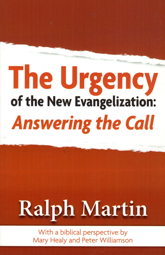 The Urgency of the New Evangelization: Answering the Call