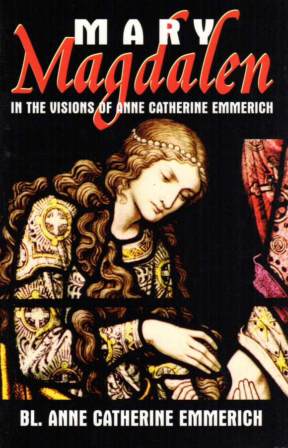 Mary Magdalen in the Visions of Anne Catherine Emmerich