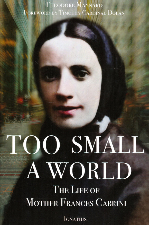 Too Small a World: The Life of Mother Frances Cabrini