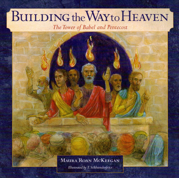 Building the Way to Heaven: The Tower of Babel and Pentecost (PB) (Parousia)