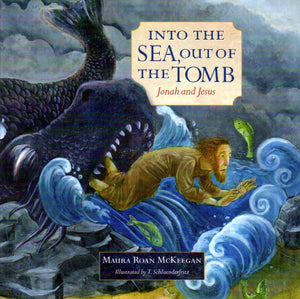 Into the Sea, Out of the Tomb: Jonah and Jesus (PB) (Parousia)