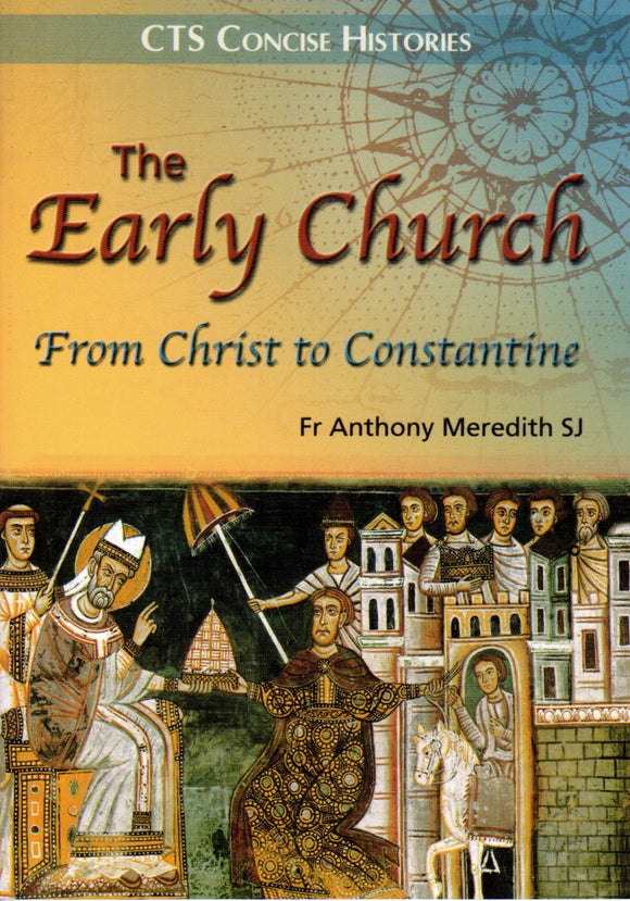 The Early Church from Christ to Constantine