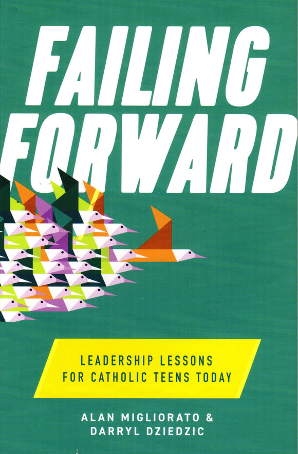 Failing Forward: Leadership Lessons for Catholic Teens Today