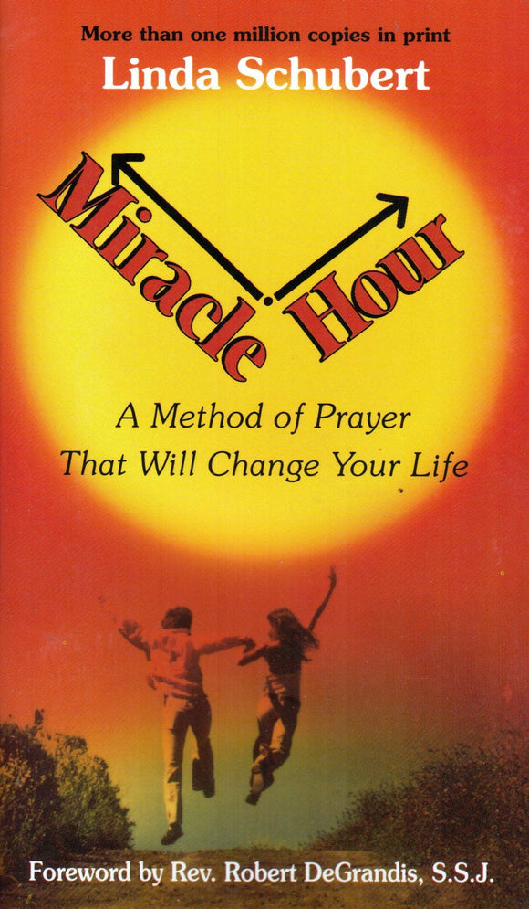 Miracle Hour A Method of Prayer that will Change Your Life