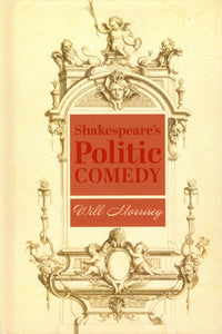 Shakespeare's Politic Comedy