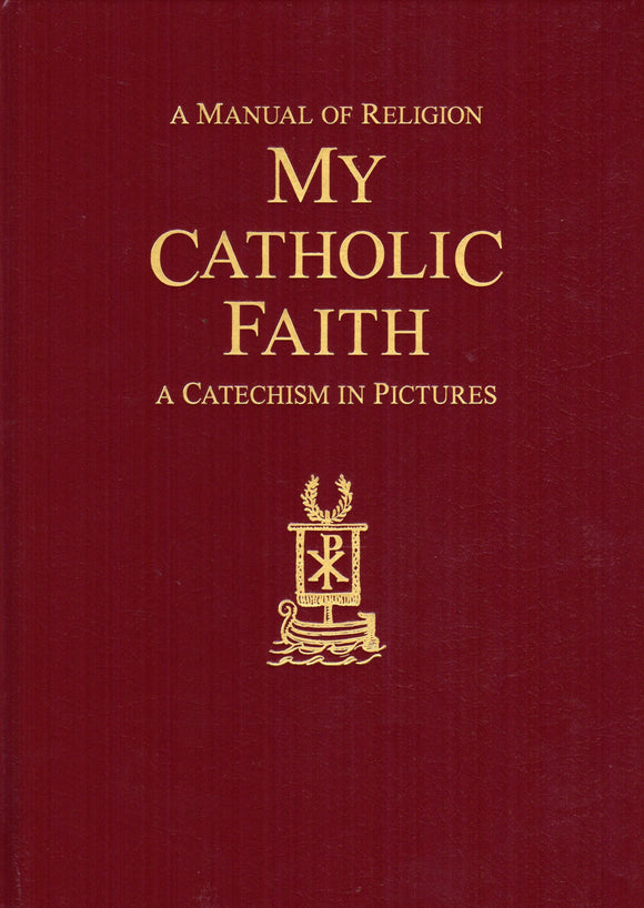 My Catholic Faith - A Catechism in Pictures (HB)