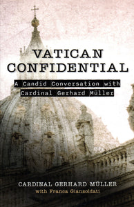 Vatican Confidential: A Candid Conversation with Cardinal Gerhard Muller