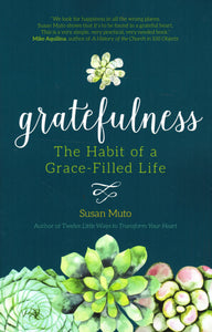 Gratefulness: The Habit of a Grace-Filled Life