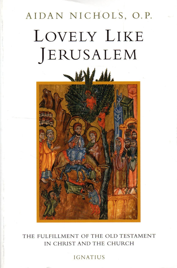 Lovely Like Jerusalem: The Fulfilment of the Old Testrament in Christ and the Church