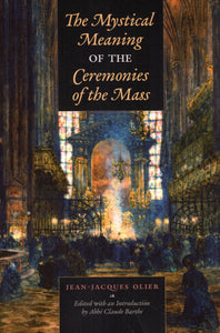 The Mystical Meaning of the Ceremonies of the Mass