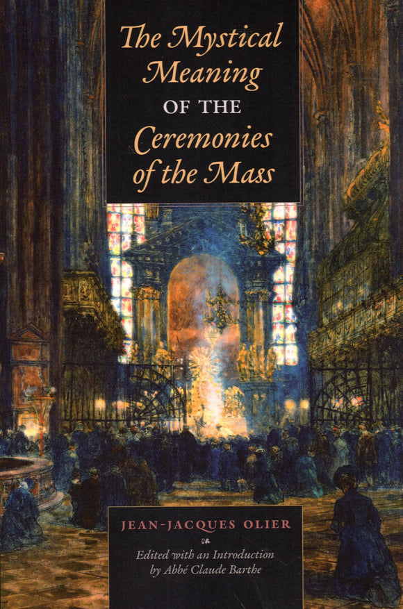 The Mystical Meaning of the Ceremonies of the Mass