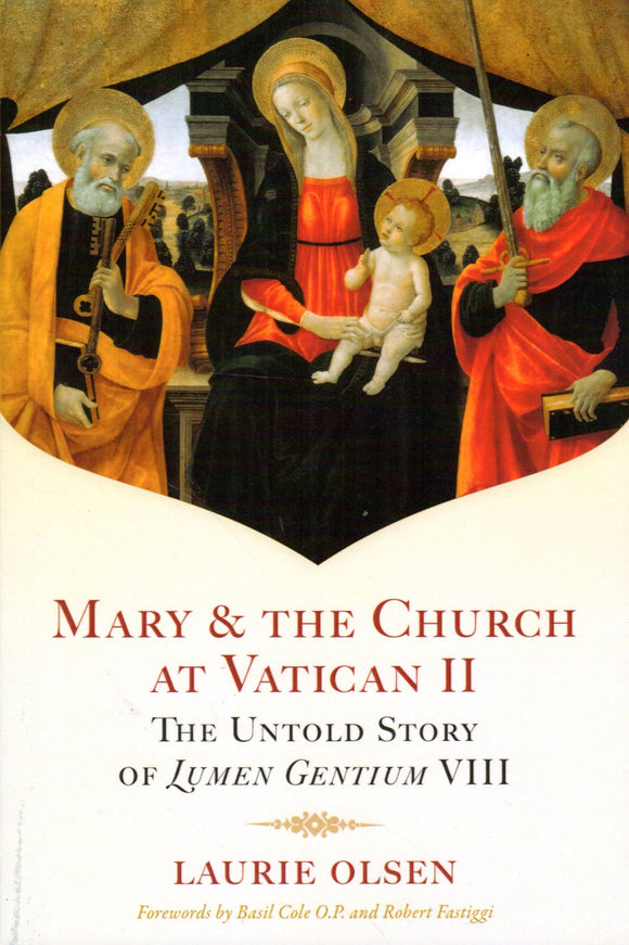 Mary and the Chuch at Vatican II: The Untold Story of Lumen Gentium VIII