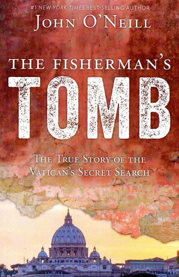 The Fisherman's Tomb: The True Story of the Vatican's Secret Search