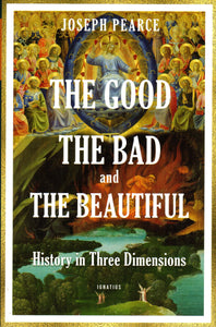 The Good, the Bad and the Beautiful: History in Three Dimensions