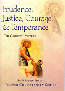 Prudence, Justice, Courage and Temperance