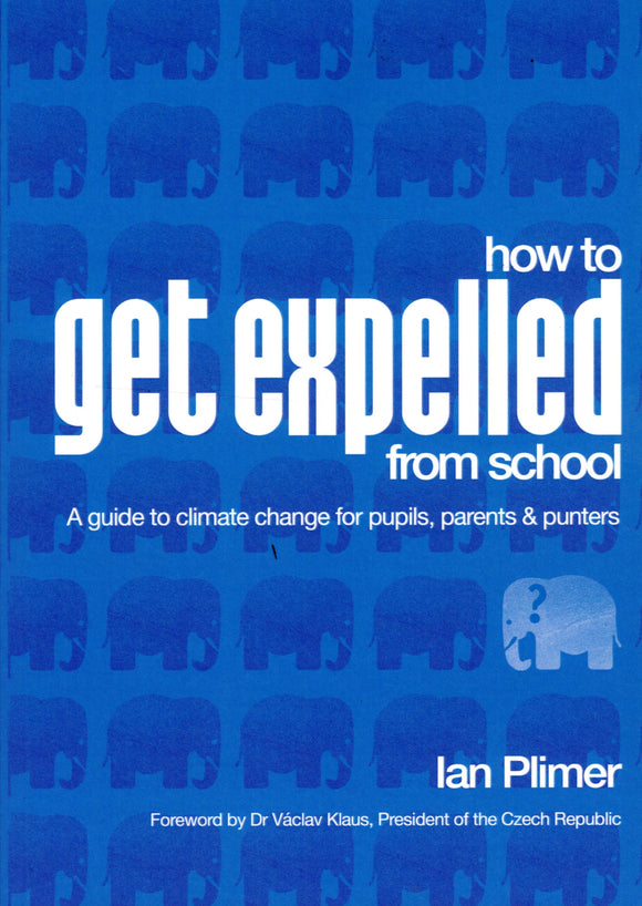 How to Get Expelled from School: A Guide to Climate Change for Pupils, Parents and Punters