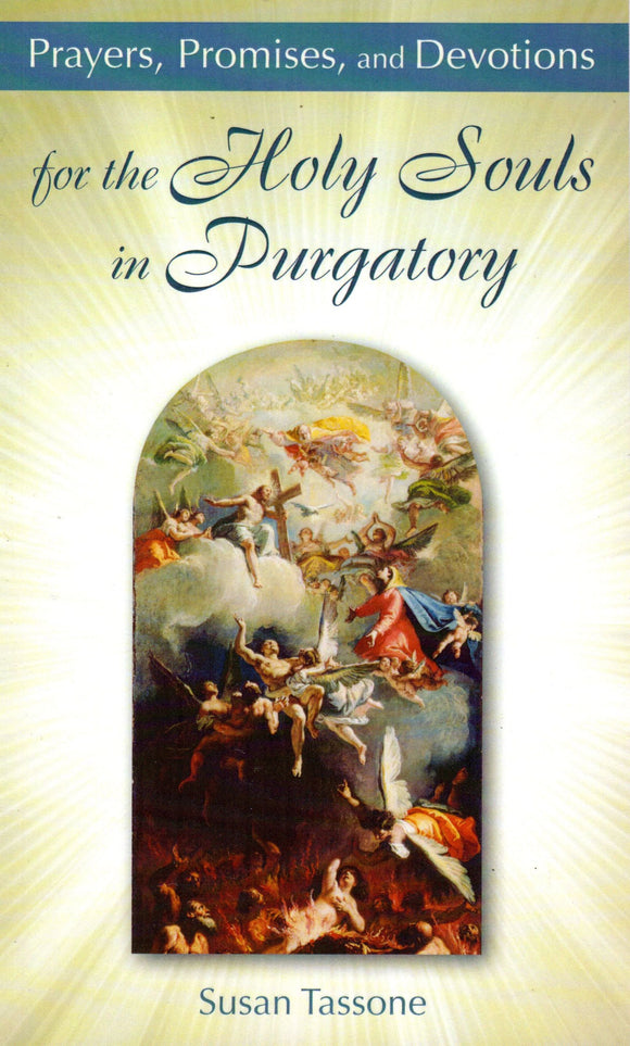 Prayers, Promises and Devotions for the Holy Souls in Purgatory