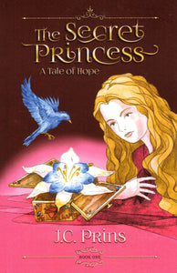 The Secret Princess: A Tale of Hope (Bk 1)