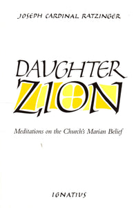 Daughter Zion: Meditations on the Church's Marian Belief