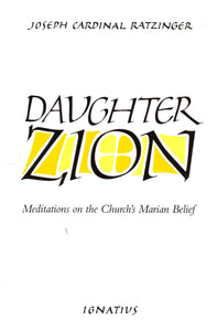 Daughter Zion: Meditations on the Church's Marian Belief