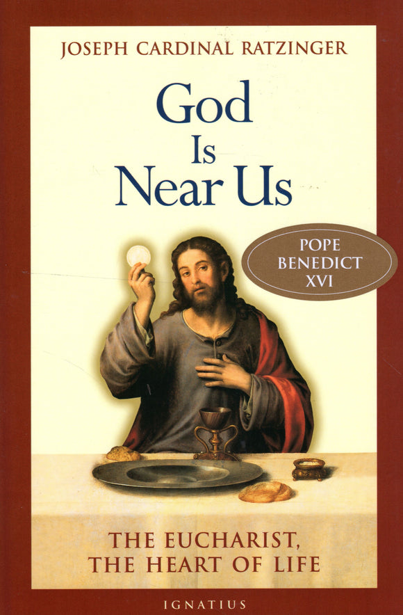 God is Near Us: The Eucharist, The Heart of Life