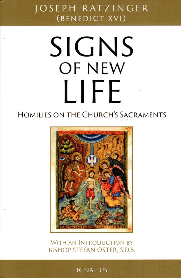 Signs of New Life: Homilies on the Church's Sacraments
