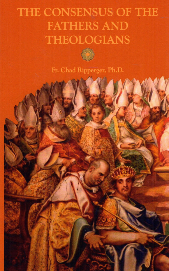 The Consensus of the Fathers and Theologians