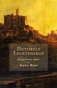 Untimely Lightenings: Being Poems Again